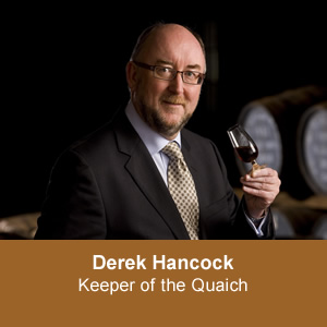 Derek Hancock ~ Keeper of the Quaich ~ uisge beatha